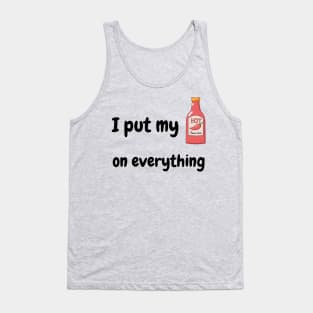 I Put My Hot Sauce On Everything Tank Top